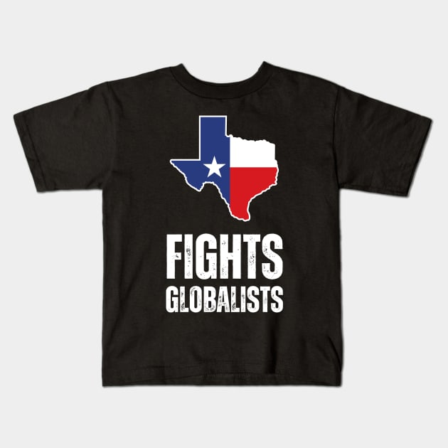 Texas fights globalists Kids T-Shirt by la chataigne qui vole ⭐⭐⭐⭐⭐